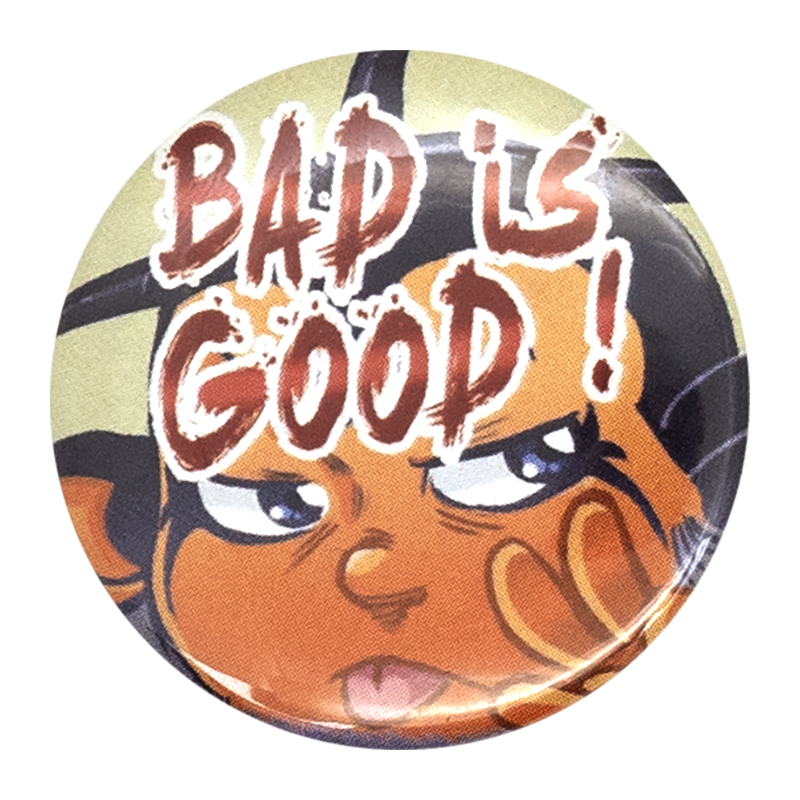 Badge Sentaï School "Bad is Good !"