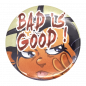 Badge Sentaï School "Bad is Good !"